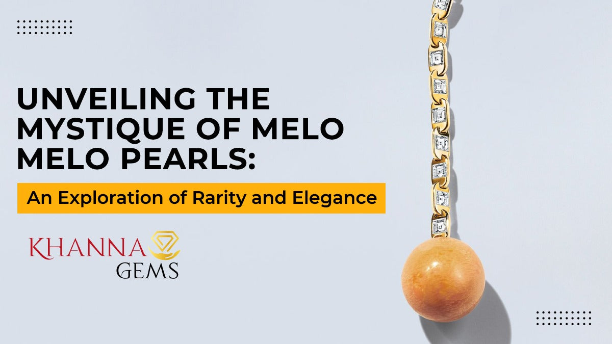 Unveiling the Mystique of Melo Melo Pearls: An Exploration of Rarity and Elegance