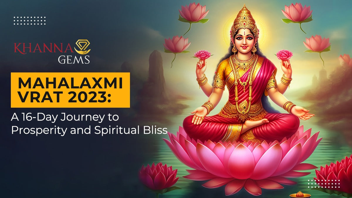 Mahalaxmi Vrat 2023: A 16-Day Journey to Prosperity and Spiritual Bliss