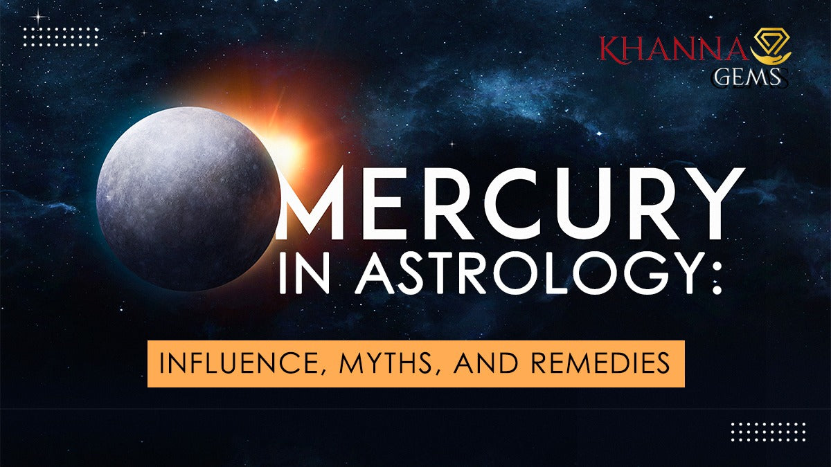 Mercury in Astrology: Influence, Myths, and Remedies