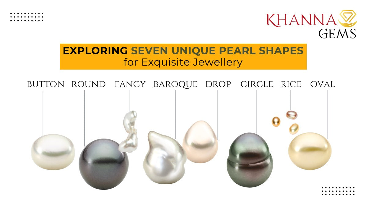 Exploring Seven Unique Pearl Shapes for Exquisite Jewellery