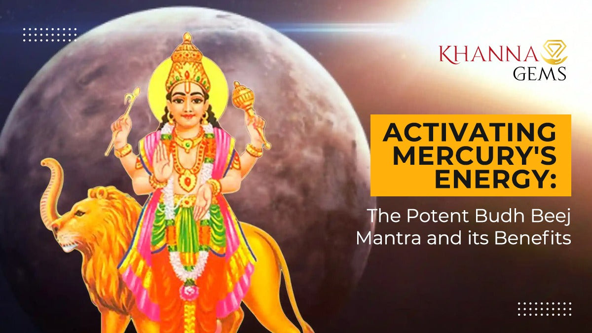 Activating Mercury's Energy: The Potent Budh Beej Mantra and its Benefits