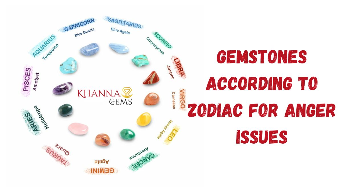 Gemstones according to zodiac for anger issues