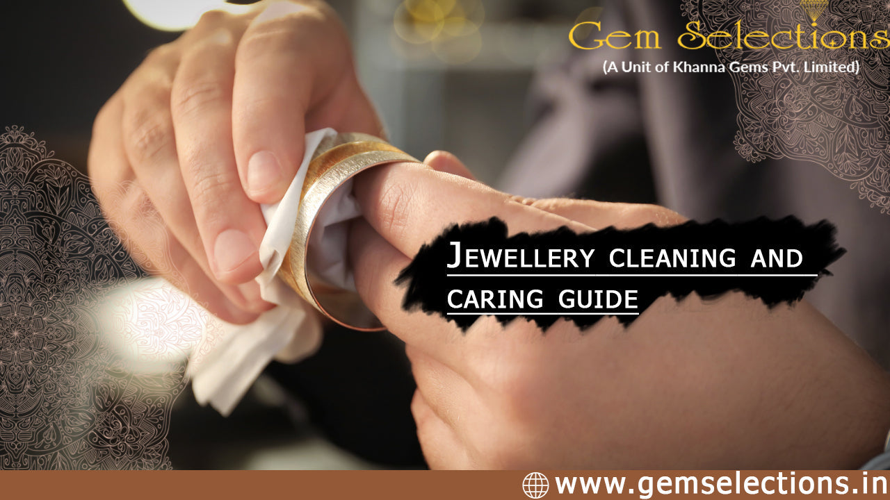 Jewelry Cleaning and caring Guide