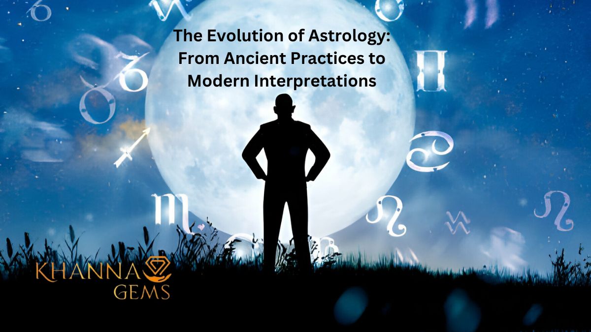 The Evolution of Astrology: From Ancient Practices to Modern Interpretations