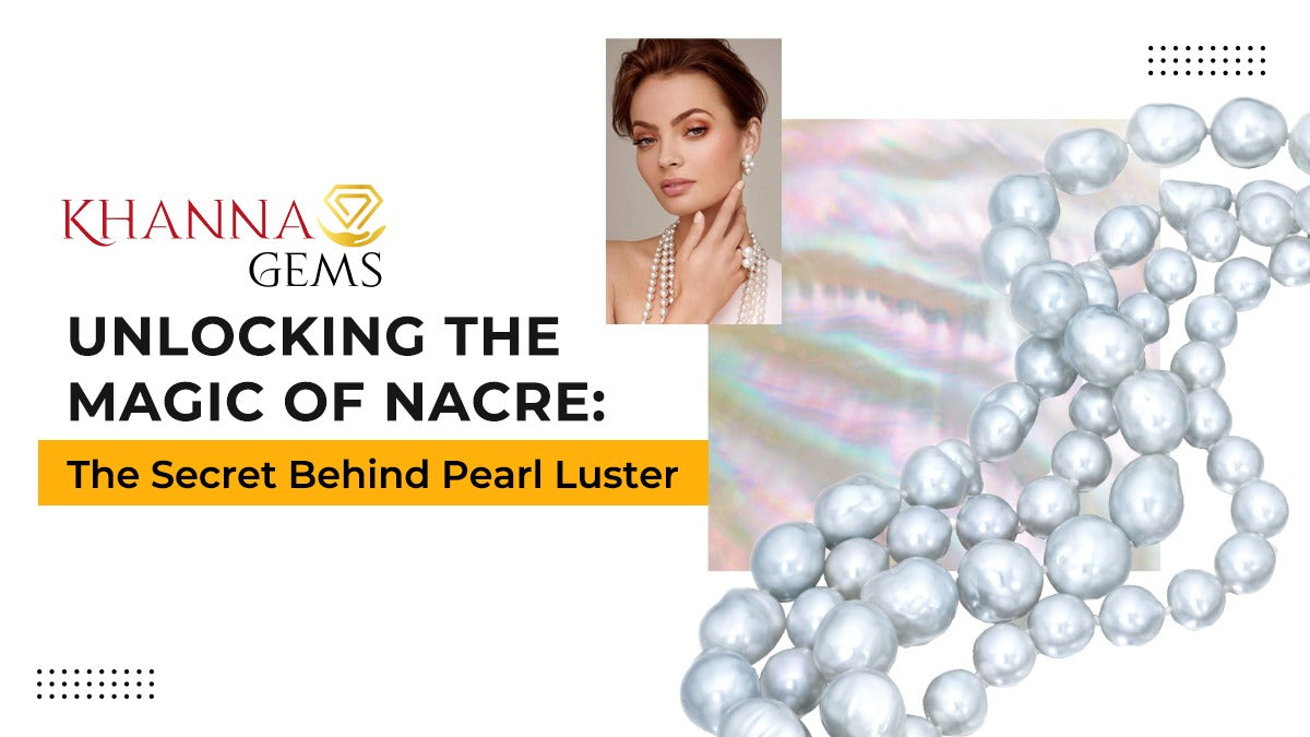 Unlocking the Magic of Nacre: The Secret Behind Pearl Luster