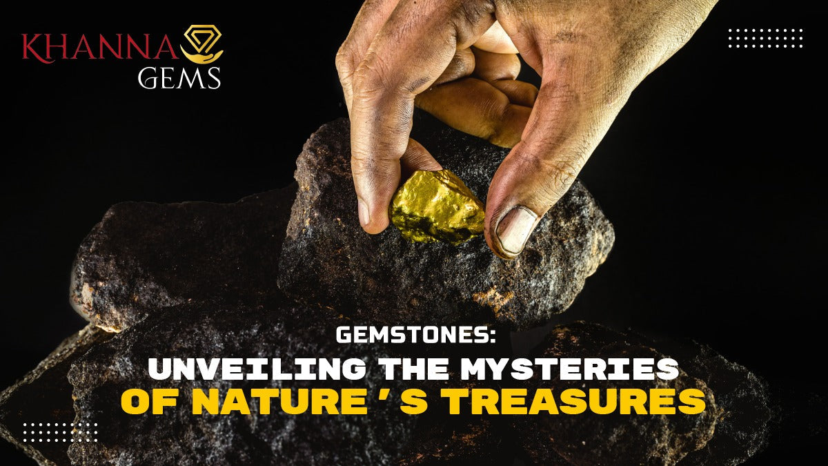 Gemstones: Unveiling the Mysteries of Nature's Treasures