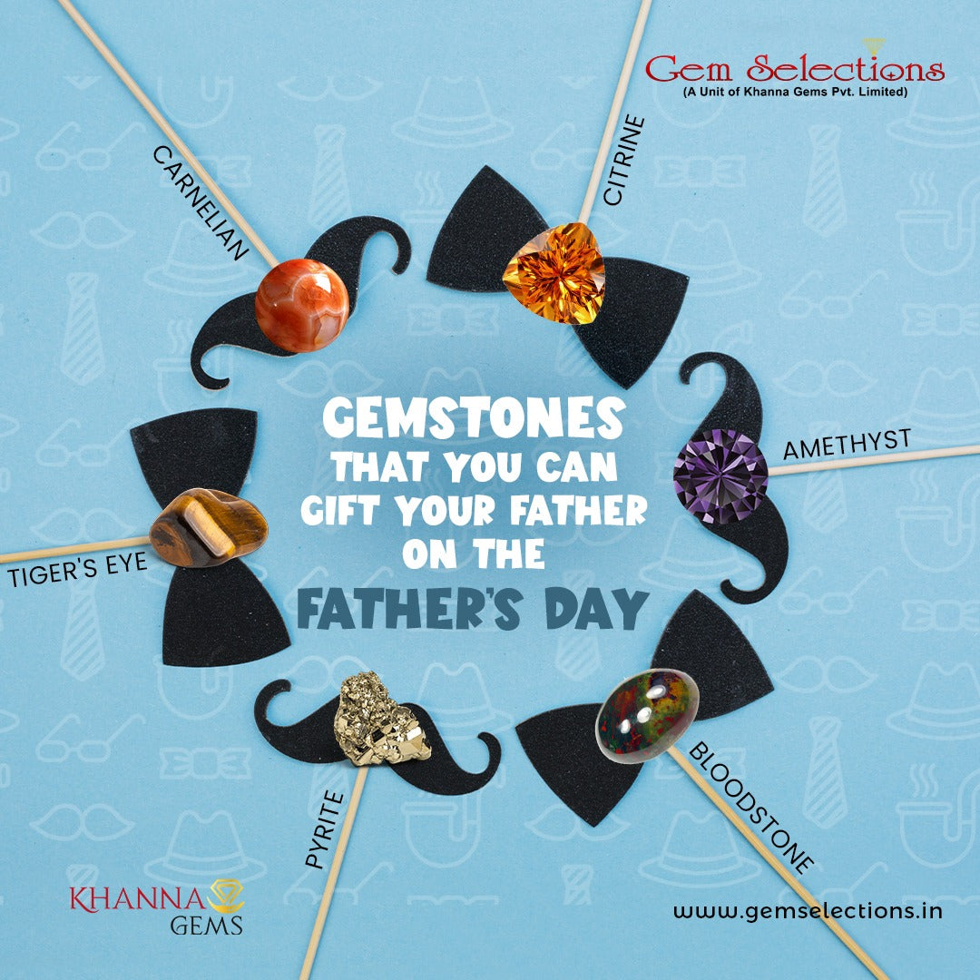 Gemstones that you can gift your father on the Father’s Day