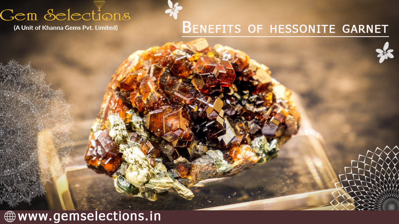 Benefits of hessonite garnet