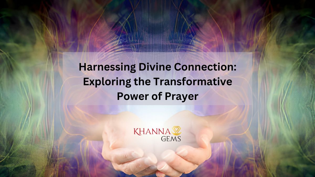 Harnessing Divine Connection: Exploring the Transformative Power of Prayer