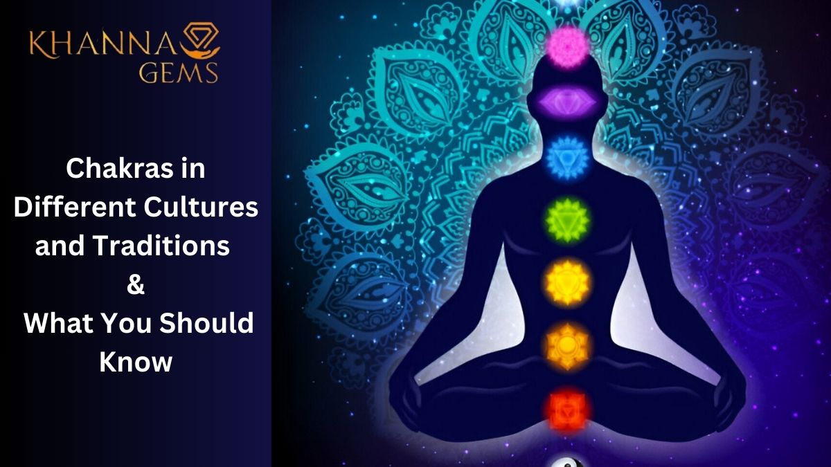 Chakras in Different Cultures and Traditions & What You Should Know