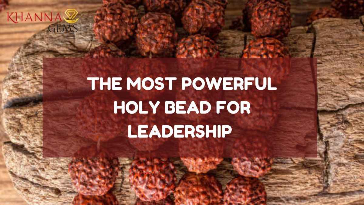 THE MOST POWERFUL HOLY BEAD FOR LEADERSHIP