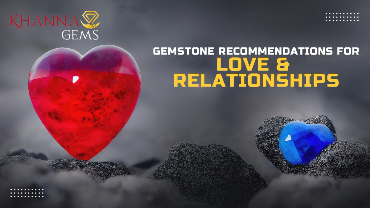 Gemstone Recommendations for Love and Relationships