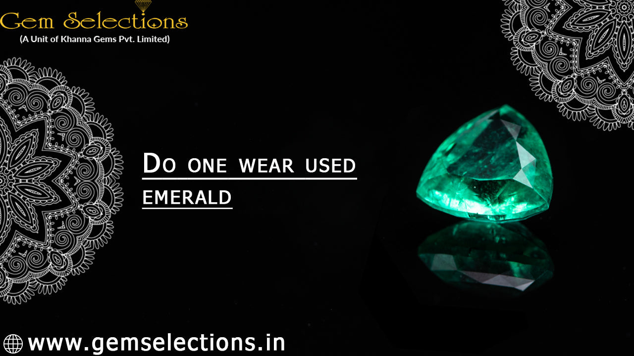 Do one wear used Emerald