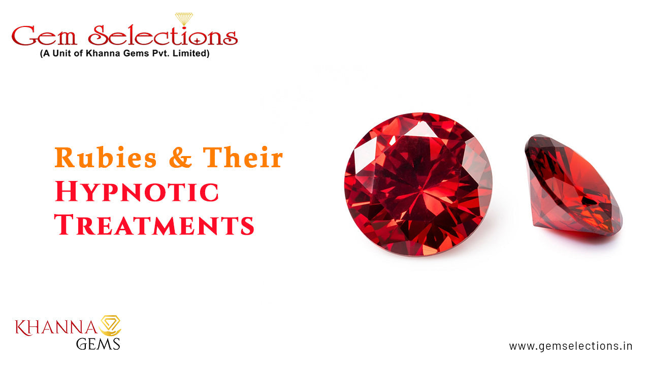 Rubies and Their Hypnotic Treatments