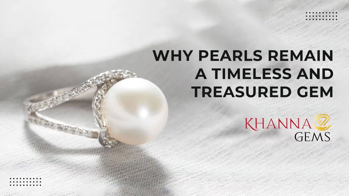 Why Pearls Remain A Timeless And Treasured Gem