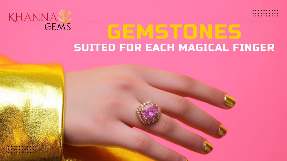 Gemstones Suited for Each Magical Finger