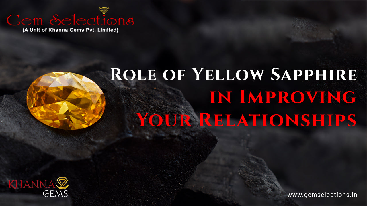 Role of Yellow Sapphire in Improving Your Relationships