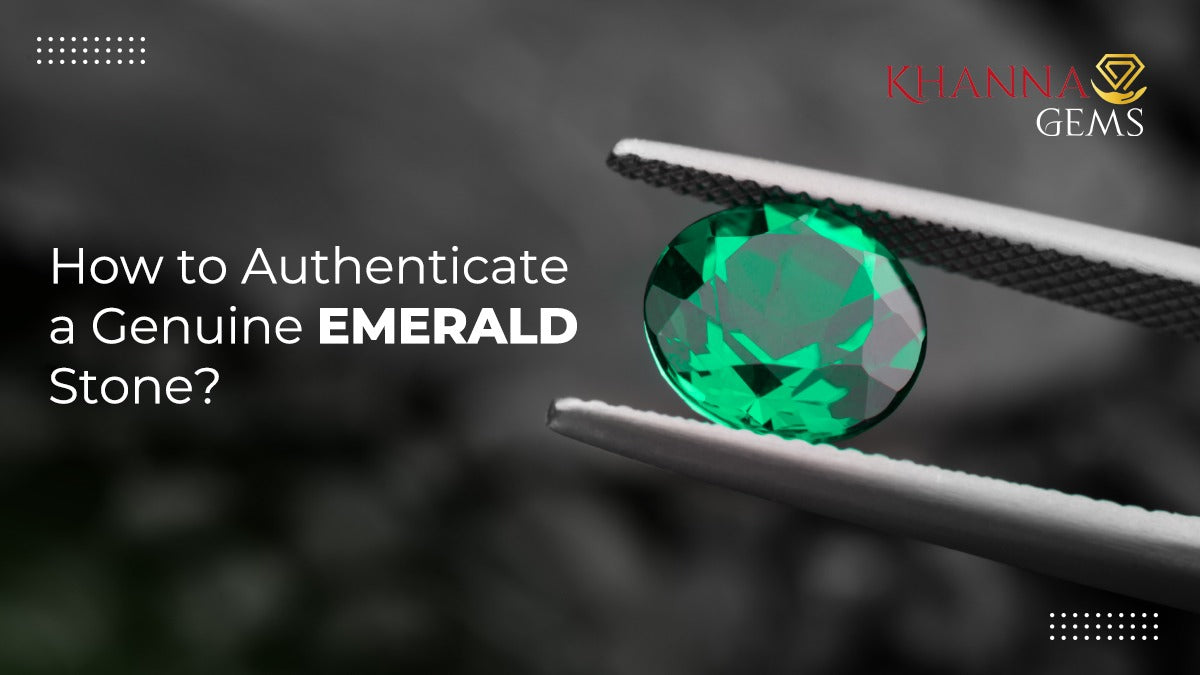 How to Authenticate a Genuine Emerald Stone?