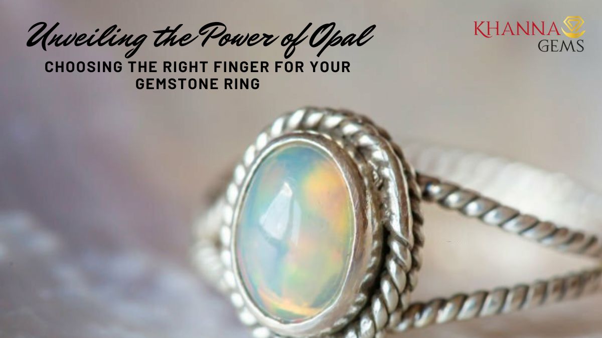 Unveiling the Power of Opal: Choosing the Right Finger for Your Gemstone Ring