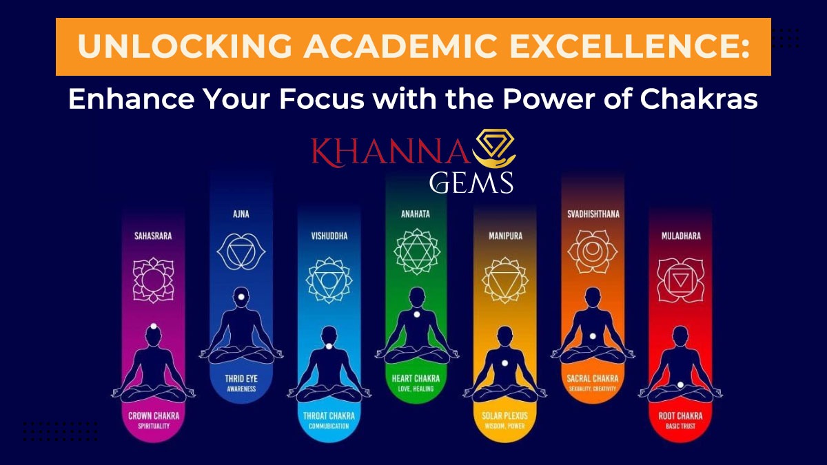 Unlocking Academic Excellence: Enhance Your Focus with the Power of Chakras