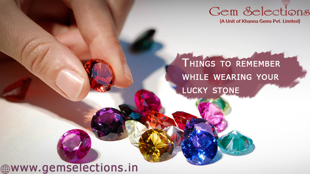 Things to remember while wearing your lucky stone