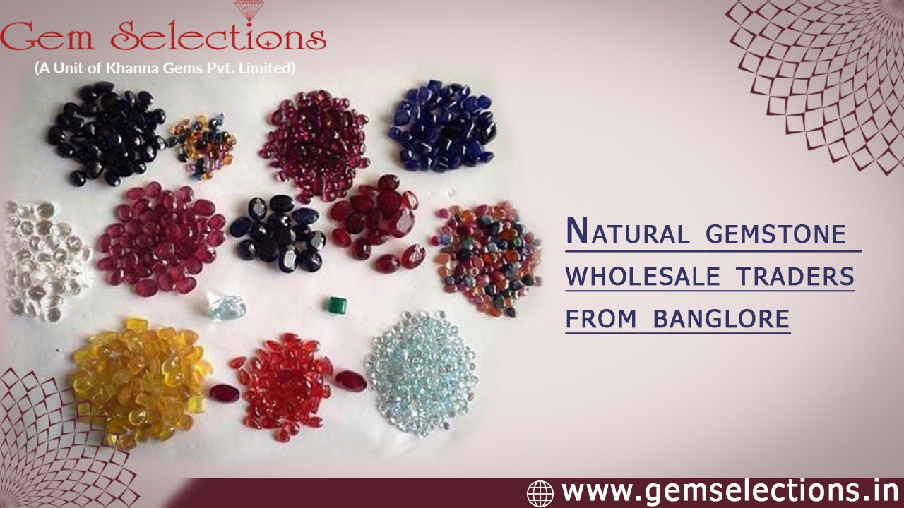 Natural gemstone wholesale trader from Bangalore