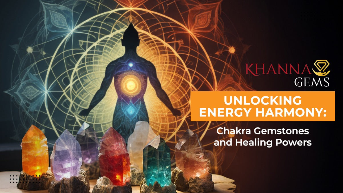 Unlocking Energy Harmony: Chakra Gemstones and Healing Powers