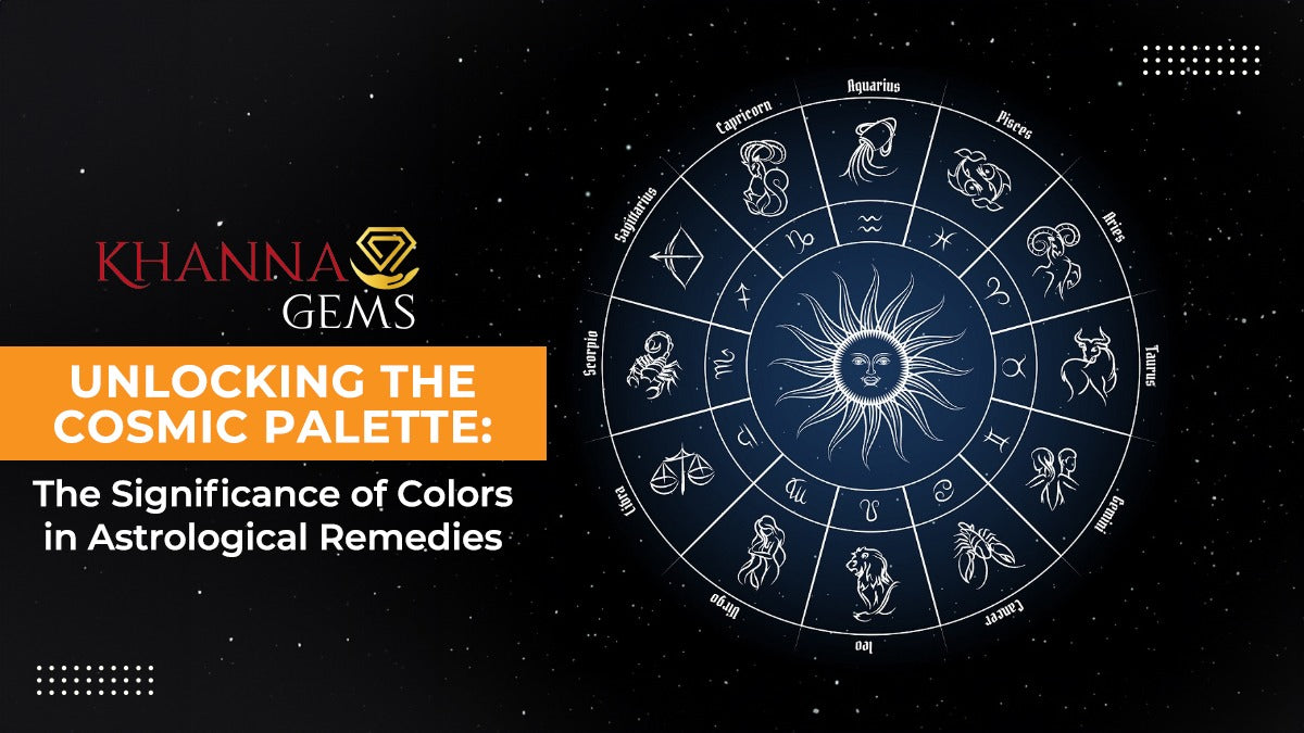 Unlocking the Cosmic Palette: The Significance of Colors in Astrological Remedies