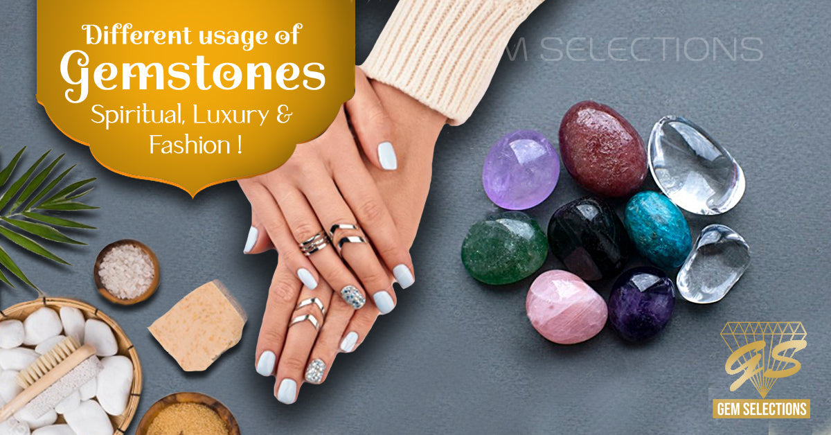 Different Uses of Gemstones – Spiritual, Luxury, and Fashion