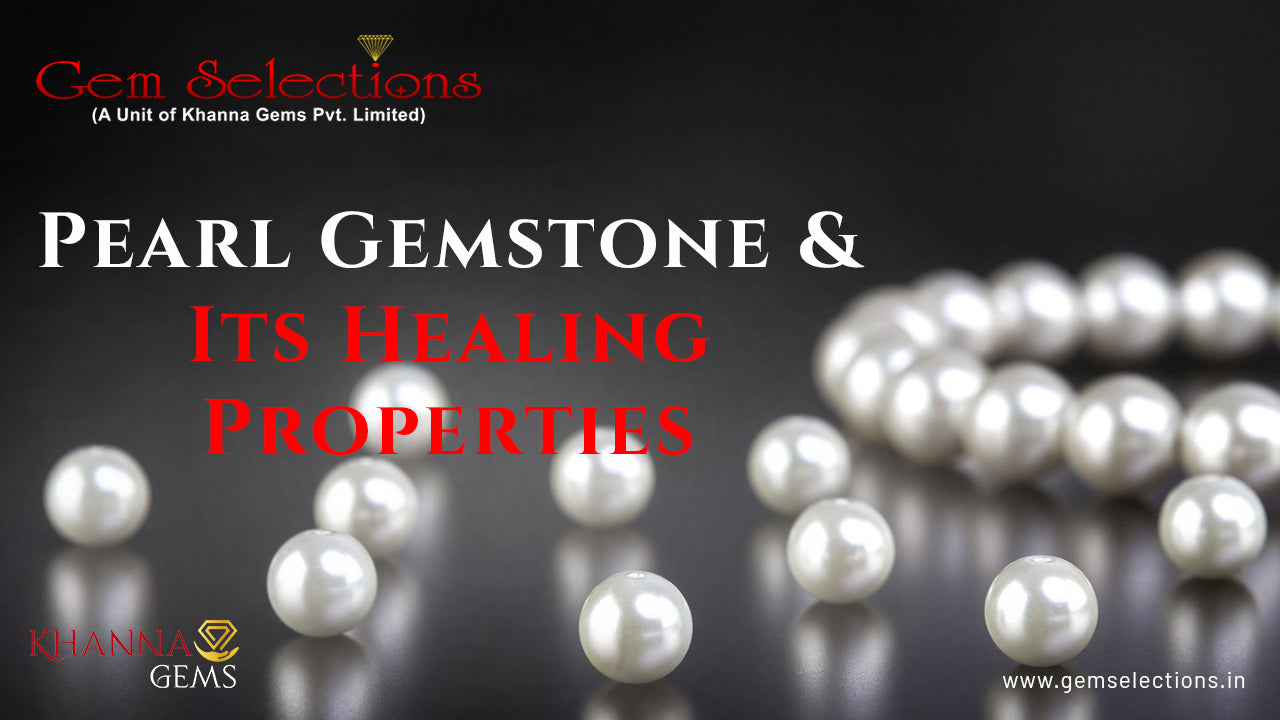 Pearl Gemstone and Its Healing Properties