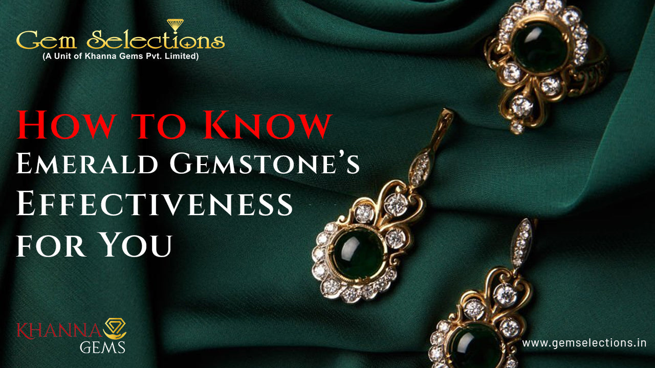 How to Know Emerald Gemstone’s Effectiveness for You